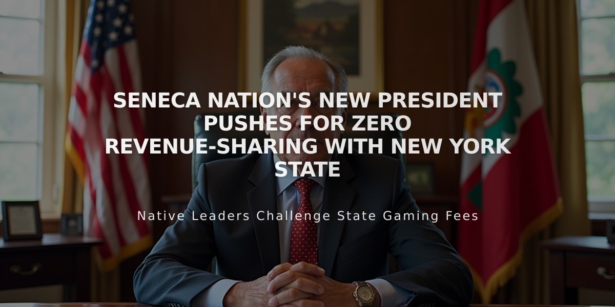 Seneca Nation's New President Pushes for Zero Revenue-Sharing with New York State