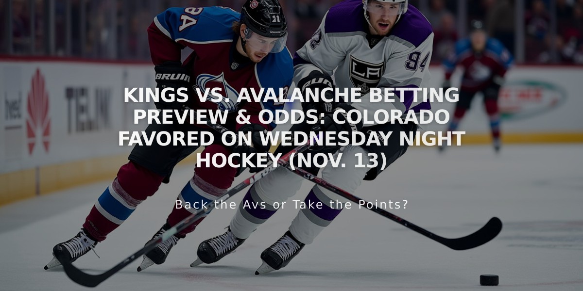 Kings vs. Avalanche Betting Preview & Odds: Colorado Favored on Wednesday Night Hockey (Nov. 13)