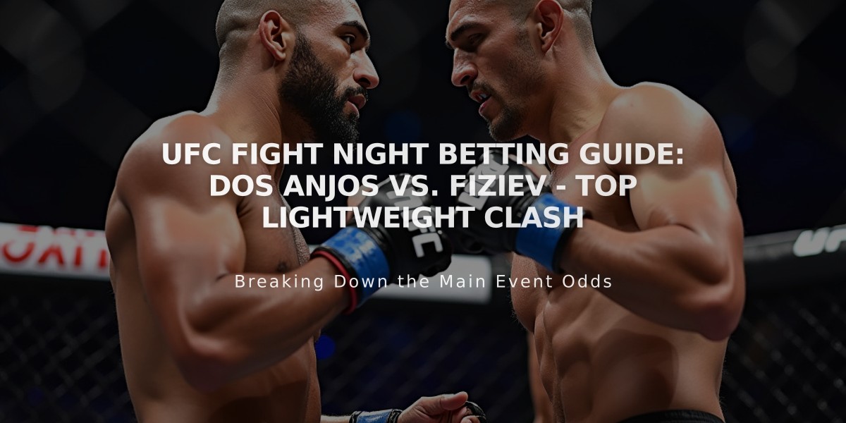 UFC Fight Night Betting Guide: Dos Anjos vs. Fiziev - Top Lightweight Clash