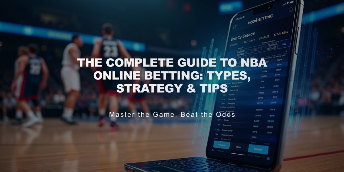 The Complete Guide to NBA Online Betting: Types, Strategy & Tips