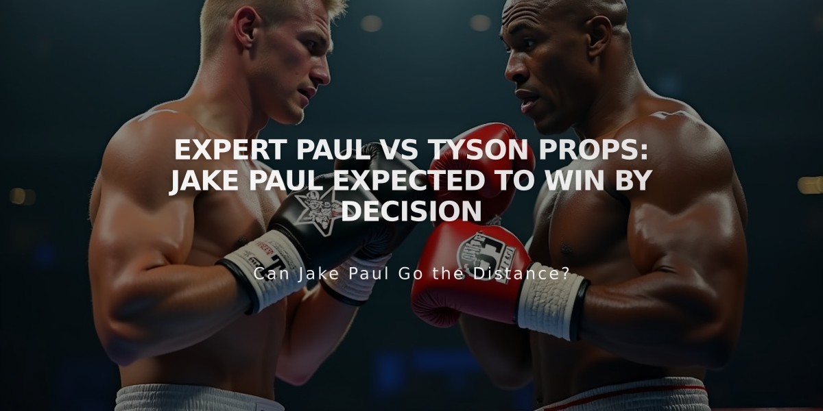 Expert Paul vs Tyson Props: Jake Paul Expected to Win by Decision