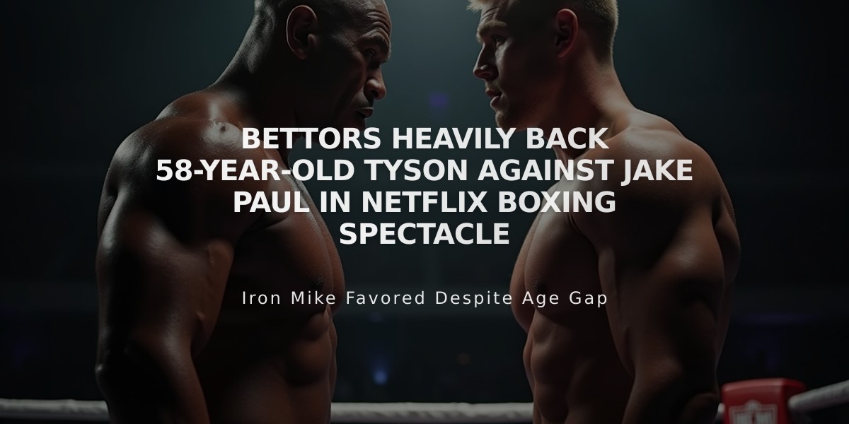 Bettors Heavily Back 58-Year-Old Tyson Against Jake Paul in Netflix Boxing Spectacle