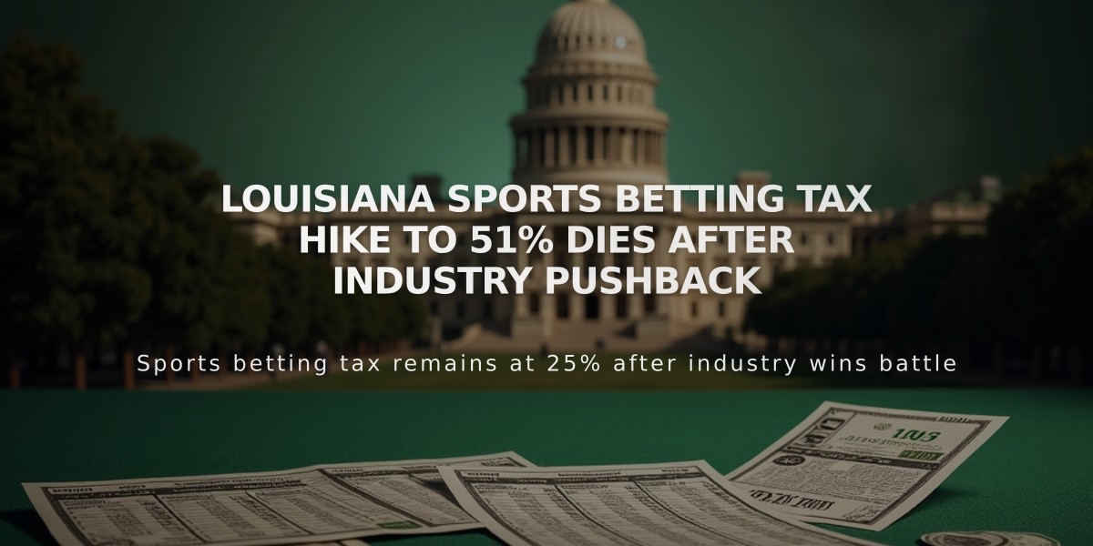 Louisiana Sports Betting Tax Hike to 51% Dies After Industry Pushback