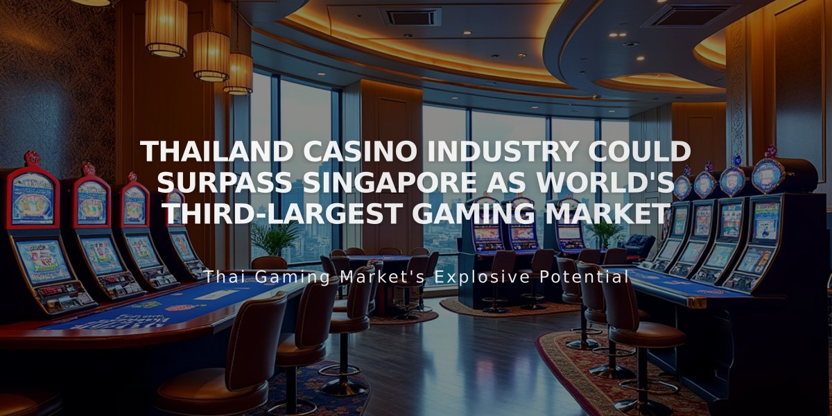 Thailand Casino Industry Could Surpass Singapore as World's Third-Largest Gaming Market