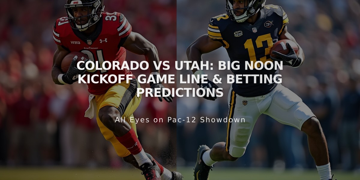 Colorado vs Utah: Big Noon Kickoff Game Line & Betting Predictions