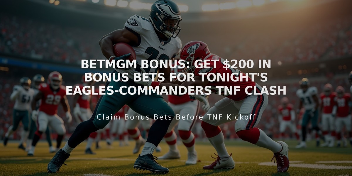 BetMGM Bonus: Get $200 in Bonus Bets for Tonight's Eagles-Commanders TNF Clash