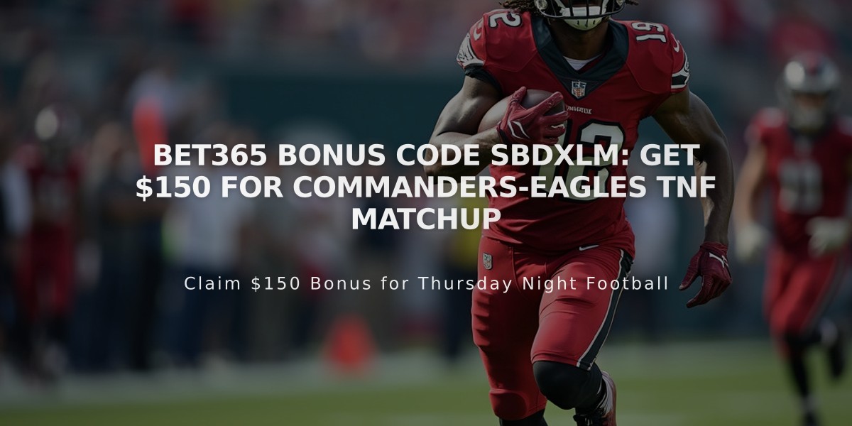 bet365 Bonus Code SBDXLM: Get $150 for Commanders-Eagles TNF Matchup