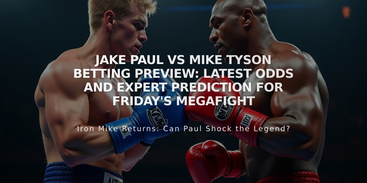 Jake Paul vs Mike Tyson Betting Preview: Latest Odds and Expert Prediction for Friday's Megafight