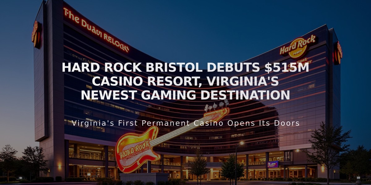 Hard Rock Bristol Debuts $515M Casino Resort, Virginia's Newest Gaming Destination