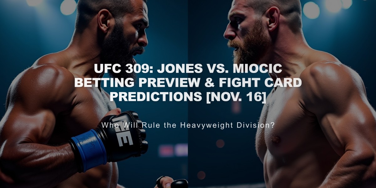 UFC 309: Jones vs. Miocic Betting Preview & Fight Card Predictions [Nov. 16]