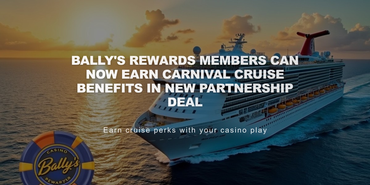 Bally's Rewards Members Can Now Earn Carnival Cruise Benefits in New Partnership Deal