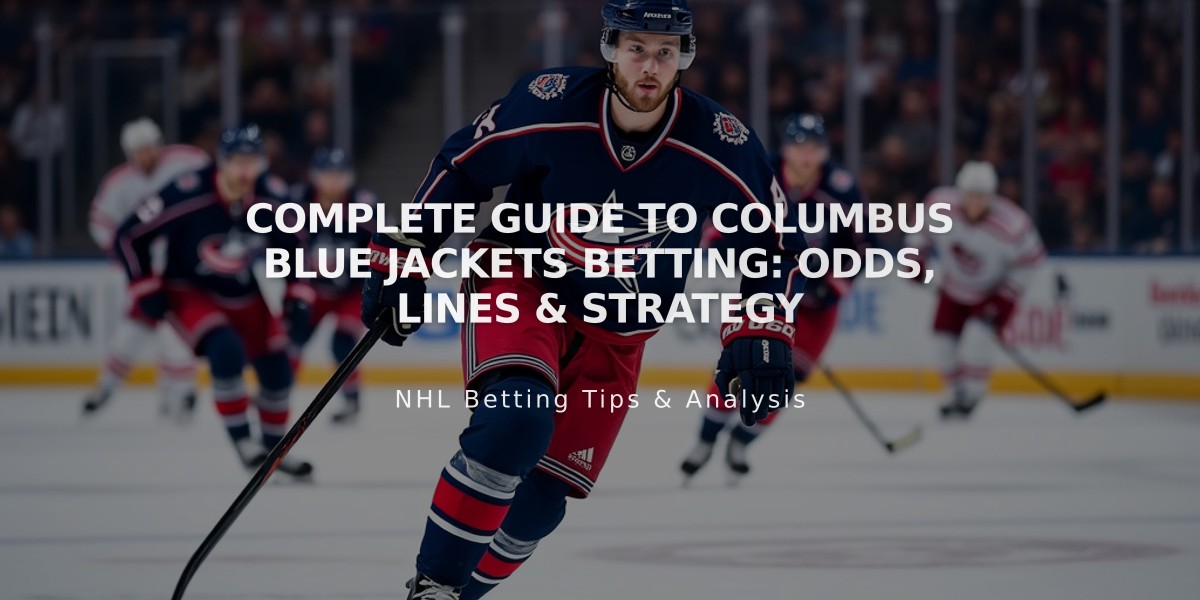 Complete Guide to Columbus Blue Jackets Betting: Odds, Lines & Strategy