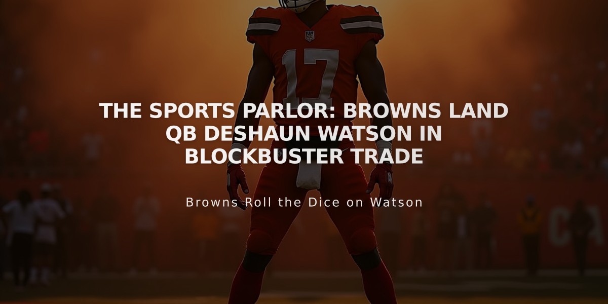 The Sports Parlor: Browns Land QB Deshaun Watson in Blockbuster Trade