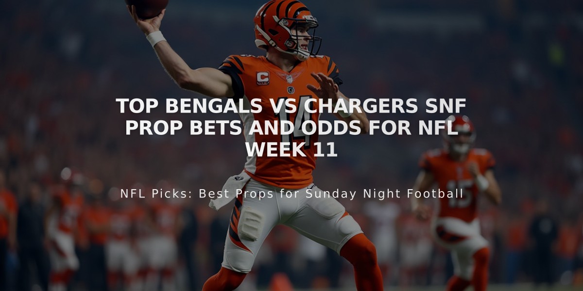 Top Bengals vs Chargers SNF Prop Bets and Odds for NFL Week 11