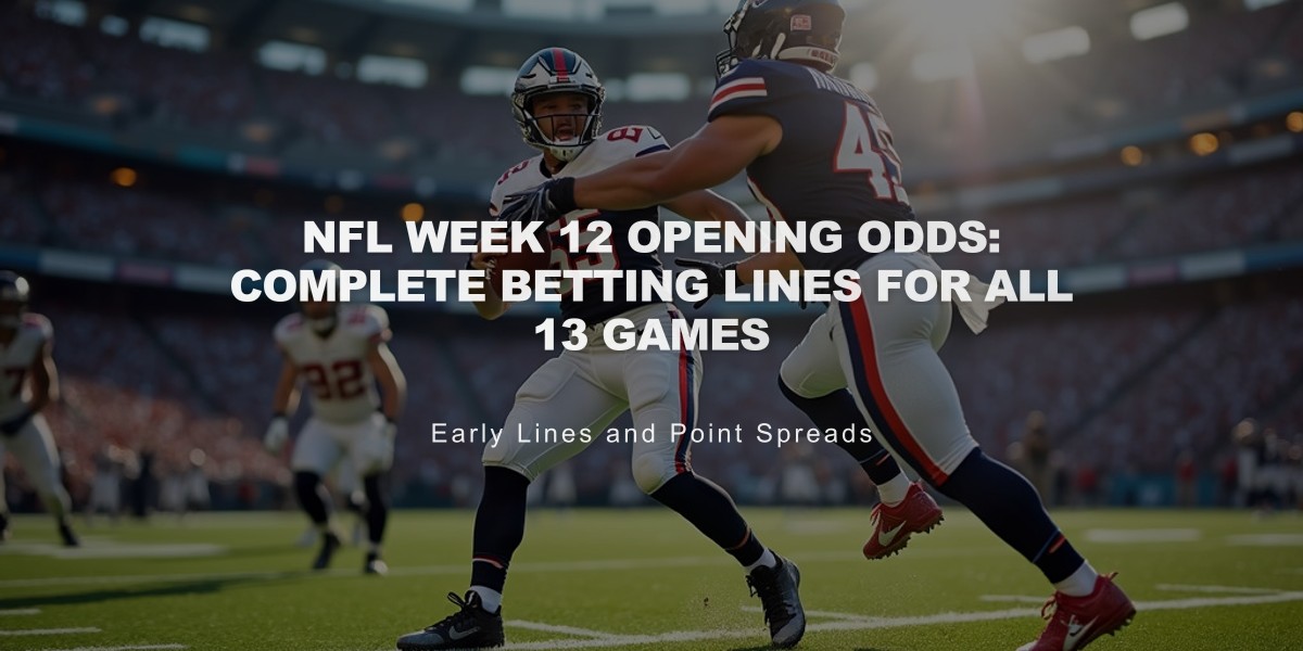 NFL Week 12 Opening Odds: Complete Betting Lines for All 13 Games