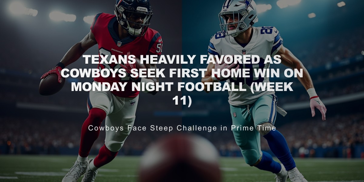 Texans Heavily Favored as Cowboys Seek First Home Win on Monday Night Football (Week 11)