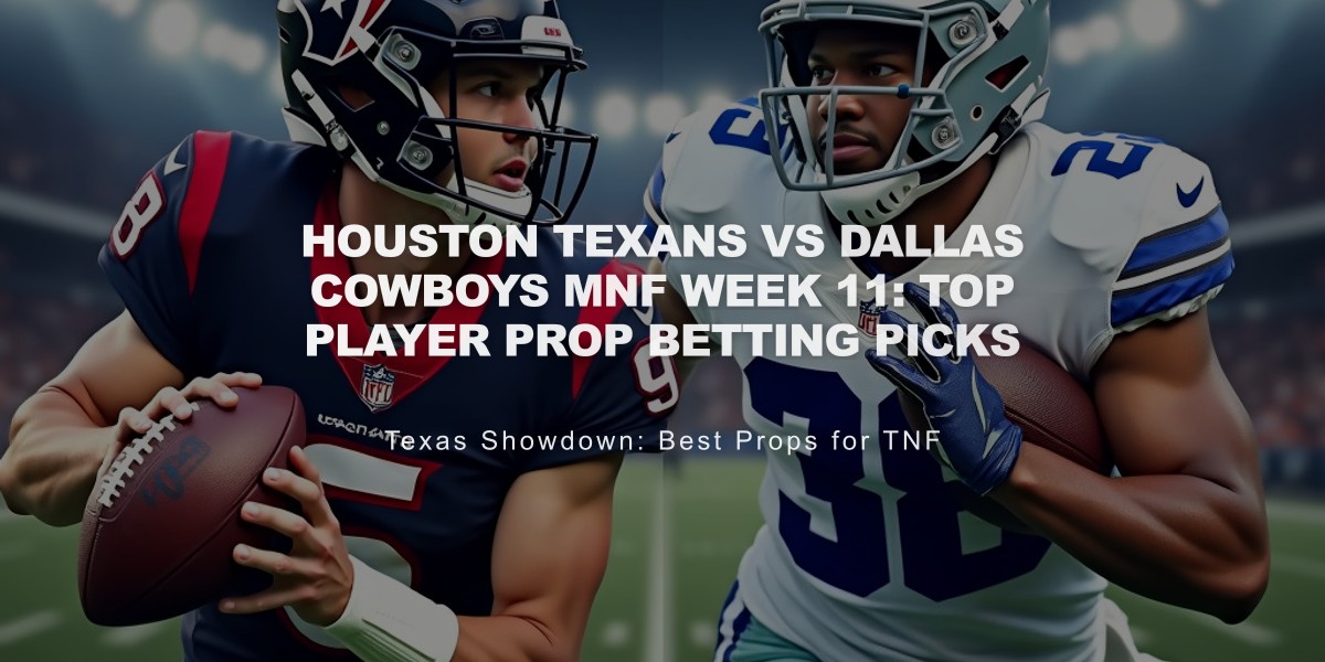 Houston Texans vs Dallas Cowboys MNF Week 11: Top Player Prop Betting Picks