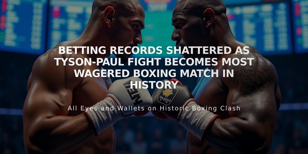 Betting Records Shattered as Tyson-Paul Fight Becomes Most Wagered Boxing Match in History