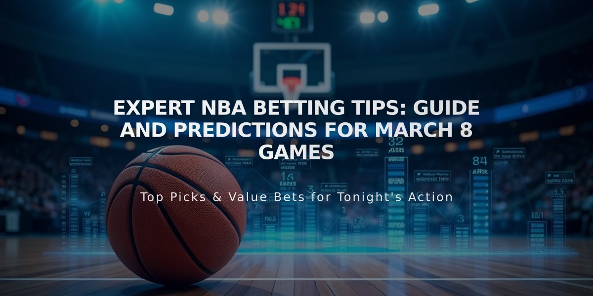 Expert NBA Betting Tips: Guide and Predictions for March 8 Games