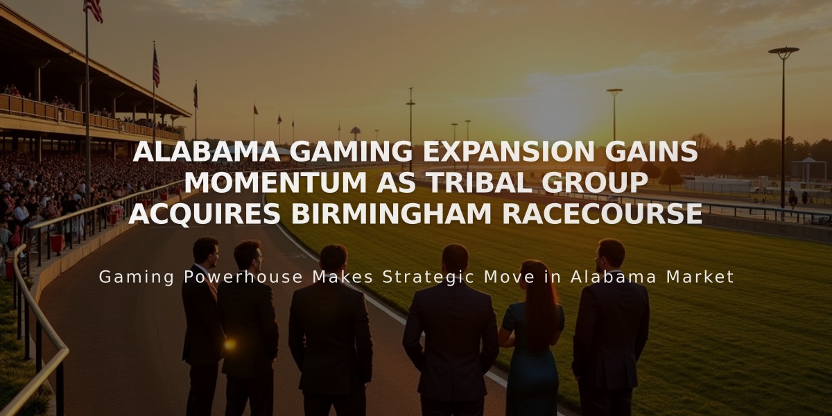 Alabama Gaming Expansion Gains Momentum as Tribal Group Acquires Birmingham Racecourse