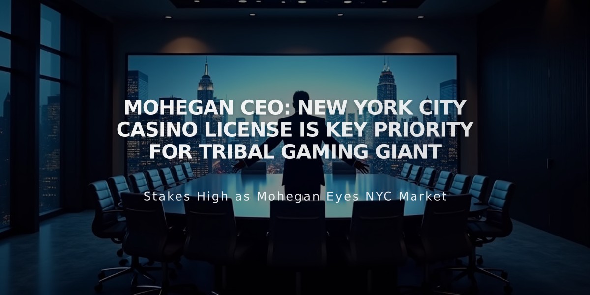 Mohegan CEO: New York City Casino License is Key Priority for Tribal Gaming Giant