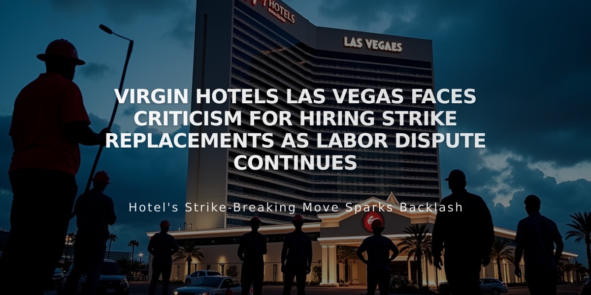 Virgin Hotels Las Vegas Faces Criticism for Hiring Strike Replacements as Labor Dispute Continues