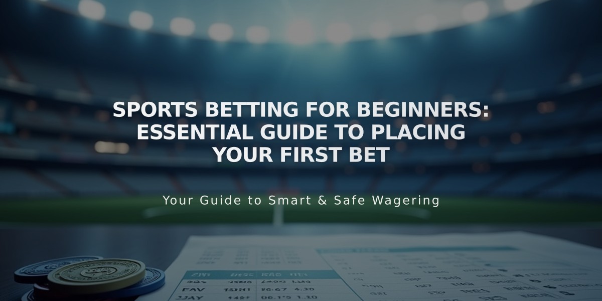 Sports Betting for Beginners: Essential Guide to Placing Your First Bet