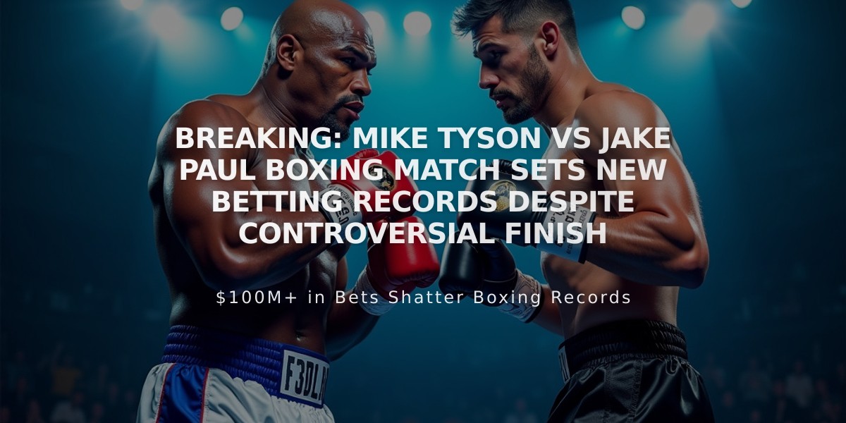 Breaking: Mike Tyson vs Jake Paul Boxing Match Sets New Betting Records Despite Controversial Finish