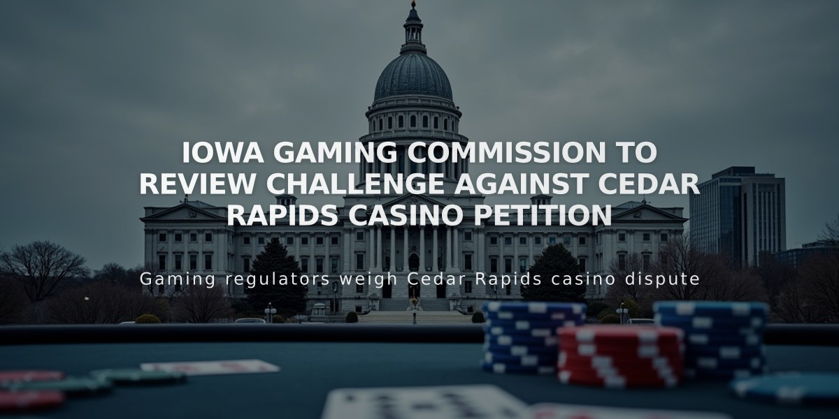 Iowa Gaming Commission to Review Challenge Against Cedar Rapids Casino Petition