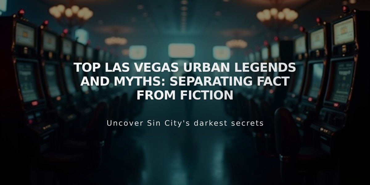 Top Las Vegas Urban Legends and Myths: Separating Fact from Fiction