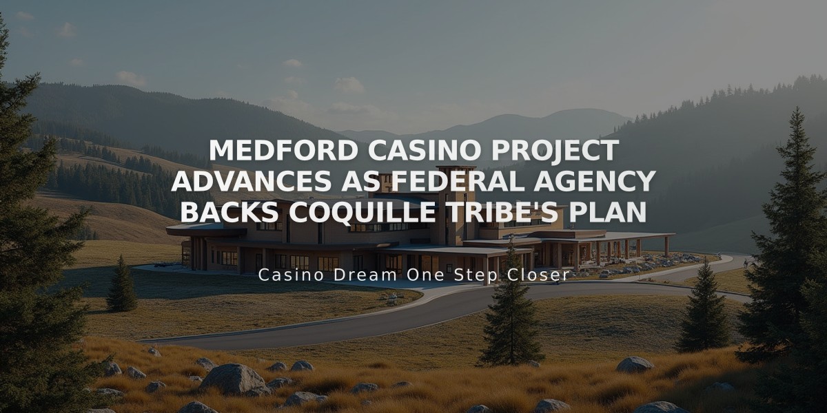 Medford Casino Project Advances as Federal Agency Backs Coquille Tribe's Plan