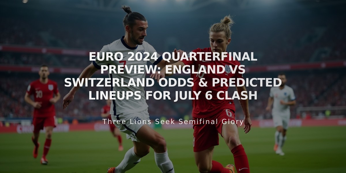 Euro 2024 Quarterfinal Preview: England vs Switzerland Odds & Predicted Lineups for July 6 Clash