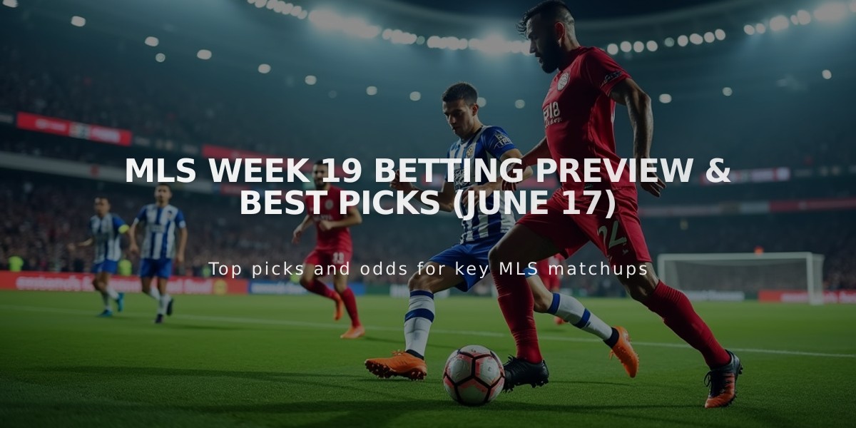 MLS Week 19 Betting Preview & Best Picks (June 17)