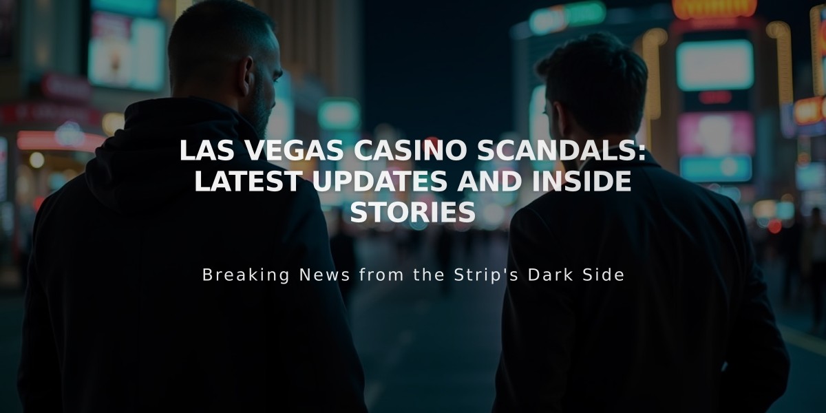 Las Vegas Casino Scandals: Latest Updates and Inside Stories