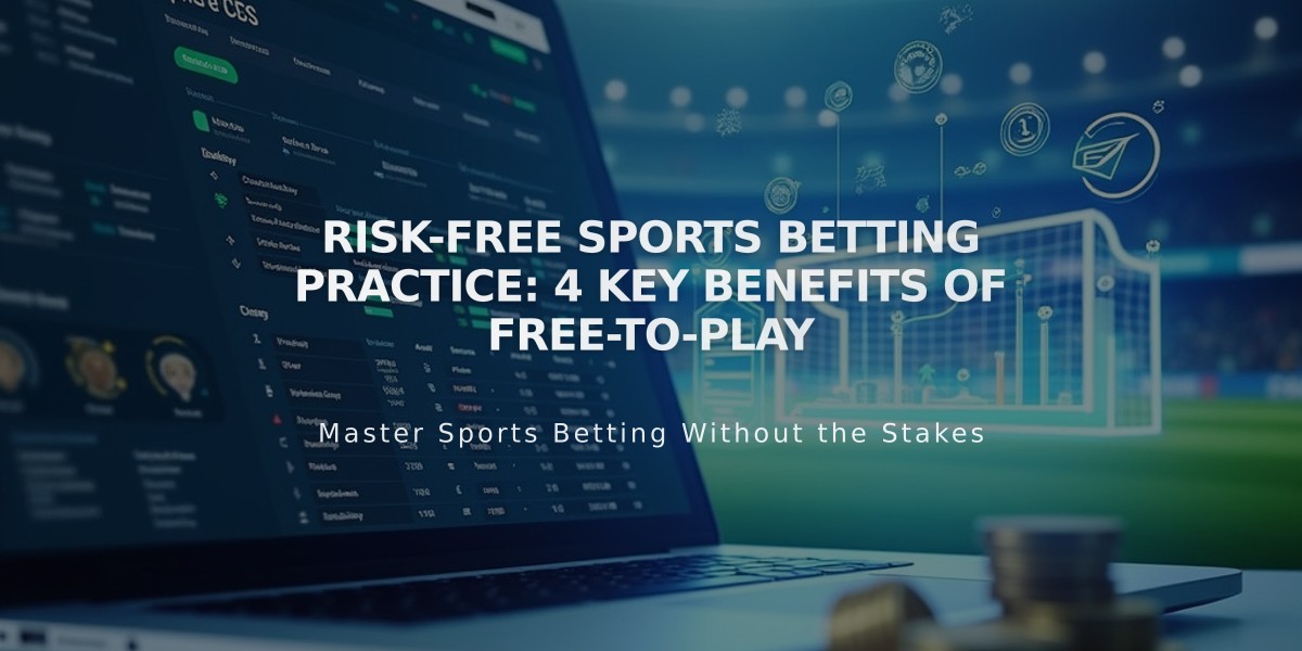 Risk-Free Sports Betting Practice: 4 Key Benefits of Free-to-Play