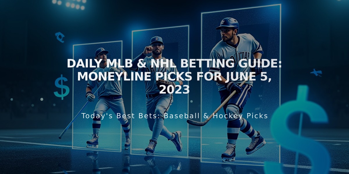 Daily MLB & NHL Betting Guide: Moneyline Picks for June 5, 2023