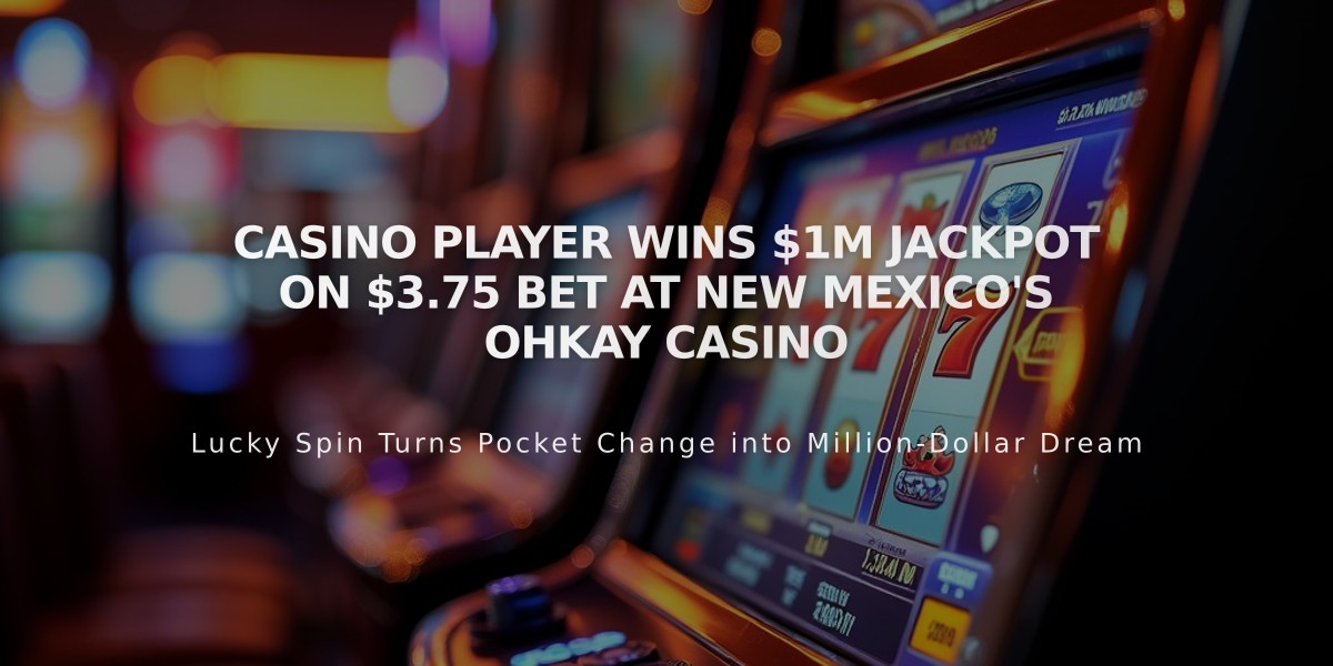 Casino Player Wins $1M Jackpot on $3.75 Bet at New Mexico's Ohkay Casino