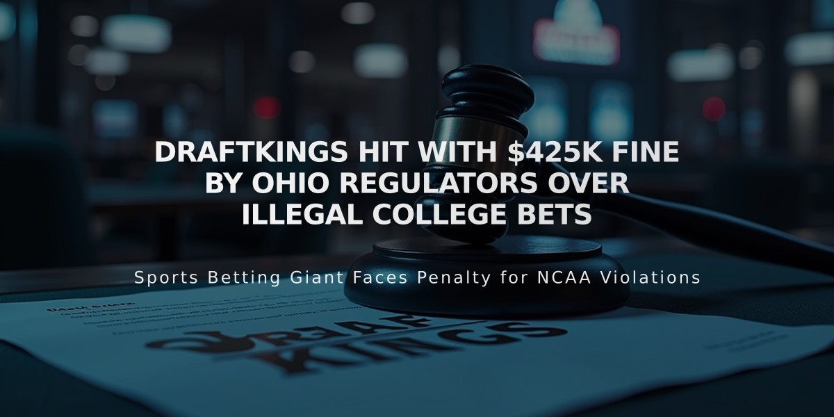 DraftKings Hit with $425K Fine by Ohio Regulators Over Illegal College Bets