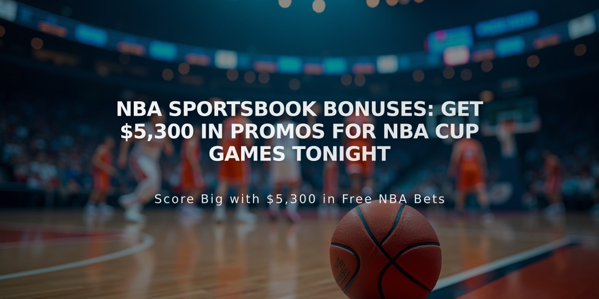 NBA Sportsbook Bonuses: Get $5,300 in Promos for NBA Cup Games Tonight