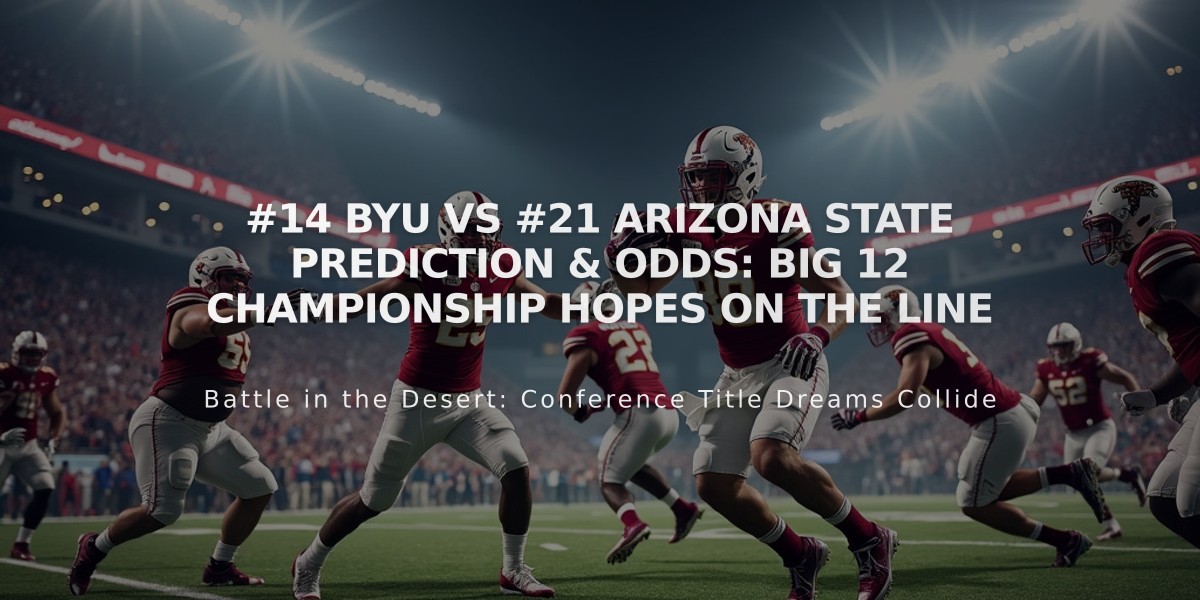 #14 BYU vs #21 Arizona State Prediction & Odds: Big 12 Championship Hopes on the Line