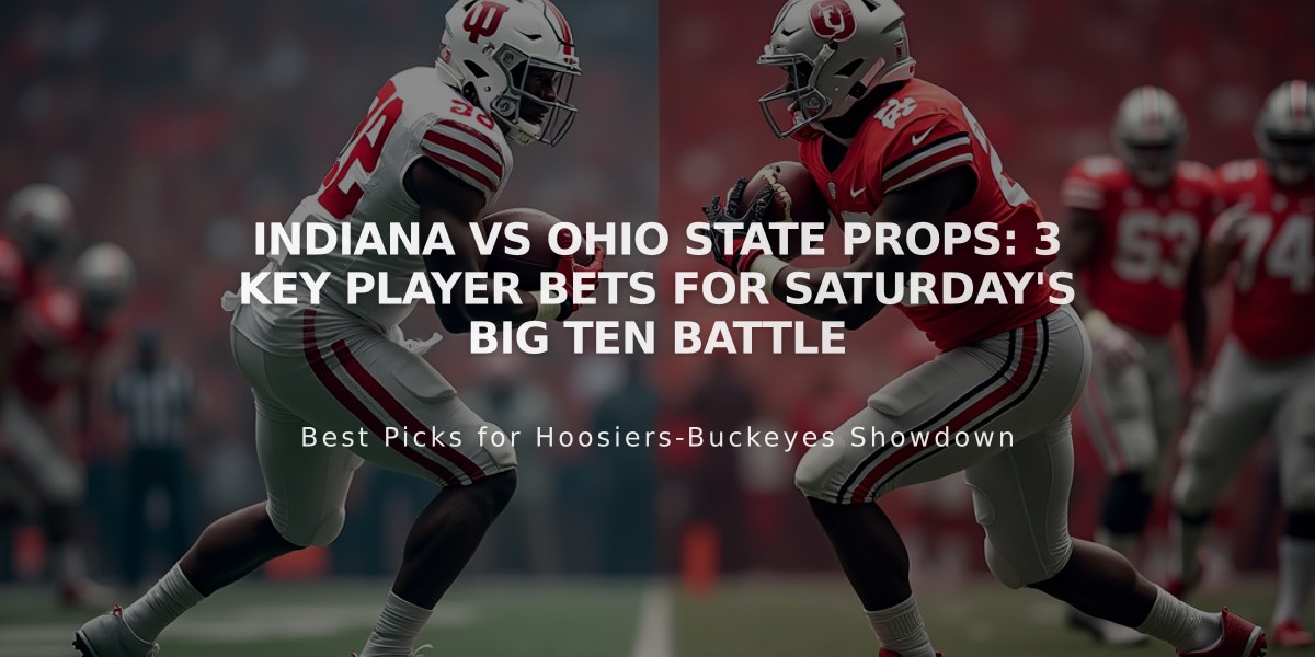 Indiana vs Ohio State Props: 3 Key Player Bets for Saturday's Big Ten Battle