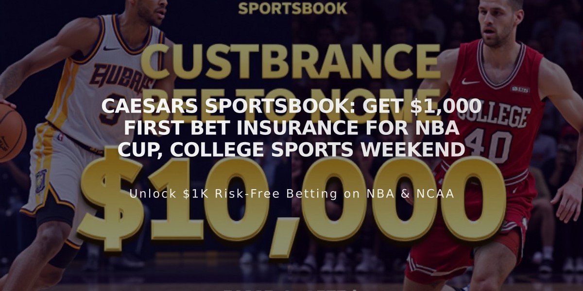 Caesars Sportsbook: Get $1,000 First Bet Insurance for NBA Cup, College Sports Weekend