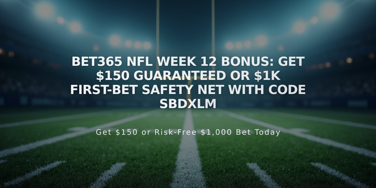 Bet365 NFL Week 12 Bonus: Get $150 Guaranteed or $1K First-Bet Safety Net with Code SBDXLM