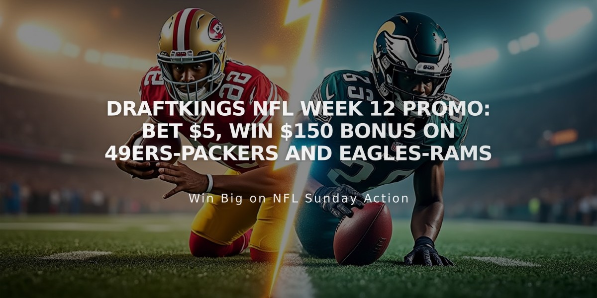 DraftKings NFL Week 12 Promo: Bet $5, Win $150 Bonus on 49ers-Packers and Eagles-Rams