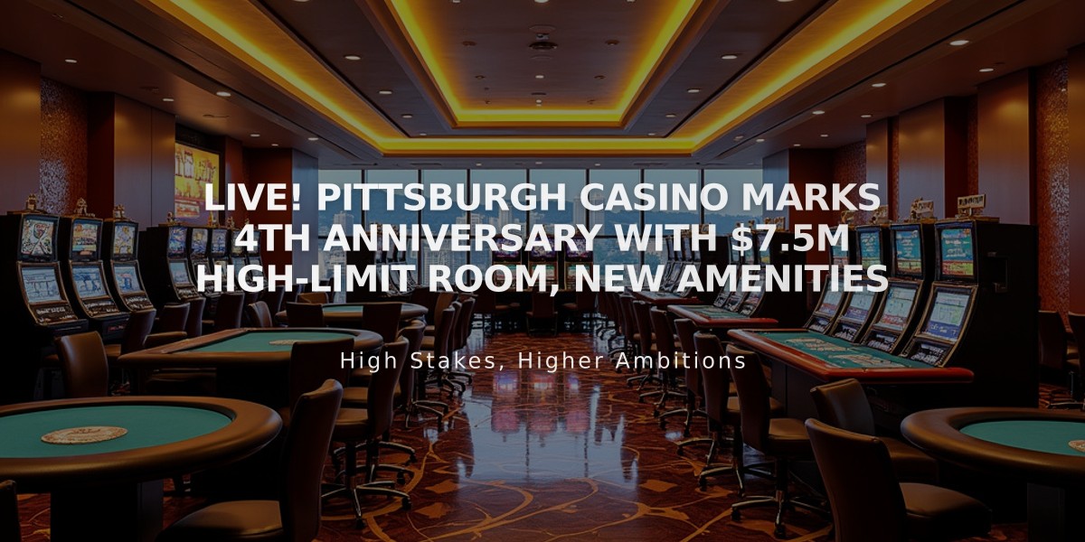 Live! Pittsburgh Casino Marks 4th Anniversary with $7.5M High-Limit Room, New Amenities