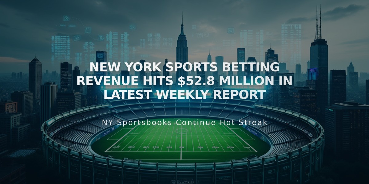 New York Sports Betting Revenue Hits $52.8 Million in Latest Weekly Report