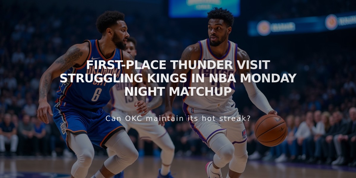 First-Place Thunder Visit Struggling Kings in NBA Monday Night Matchup