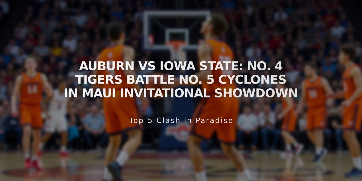 Auburn vs Iowa State: No. 4 Tigers Battle No. 5 Cyclones in Maui Invitational Showdown