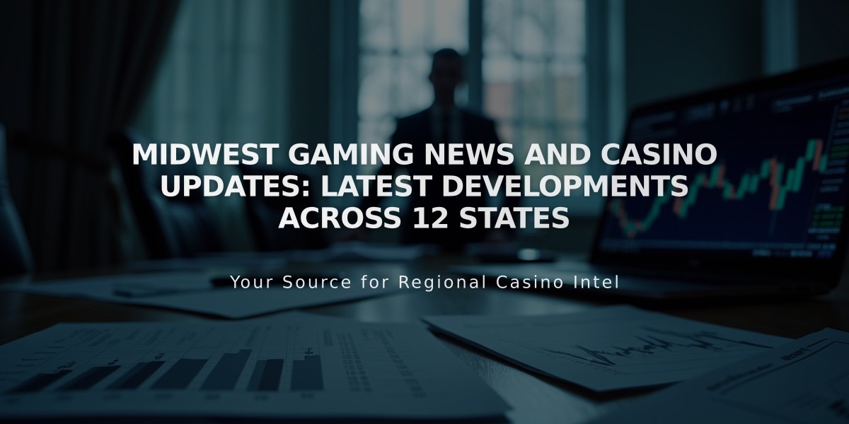 Midwest Gaming News and Casino Updates: Latest Developments Across 12 States