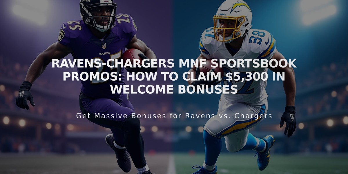 Ravens-Chargers MNF Sportsbook Promos: How to Claim $5,300 in Welcome Bonuses